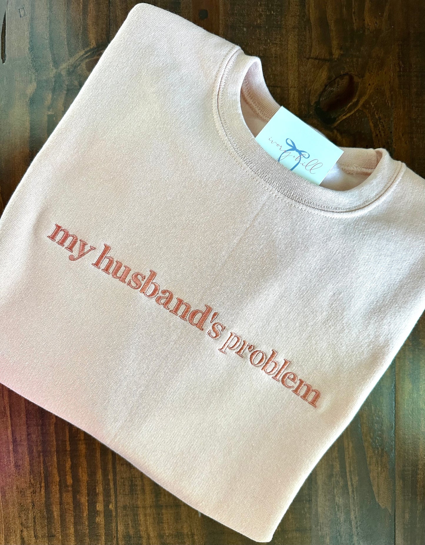 “my husband’s problem’ - Embroidered Sweatshirt