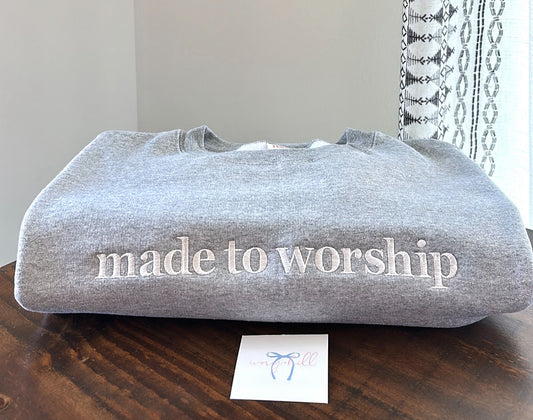 Embroidered “made to worship” Crewneck – MADE TO ORDER