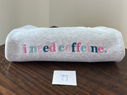 Embroidered “i need caffeine.” Cotton Candy Chaos Crewneck – MADE TO ORDER