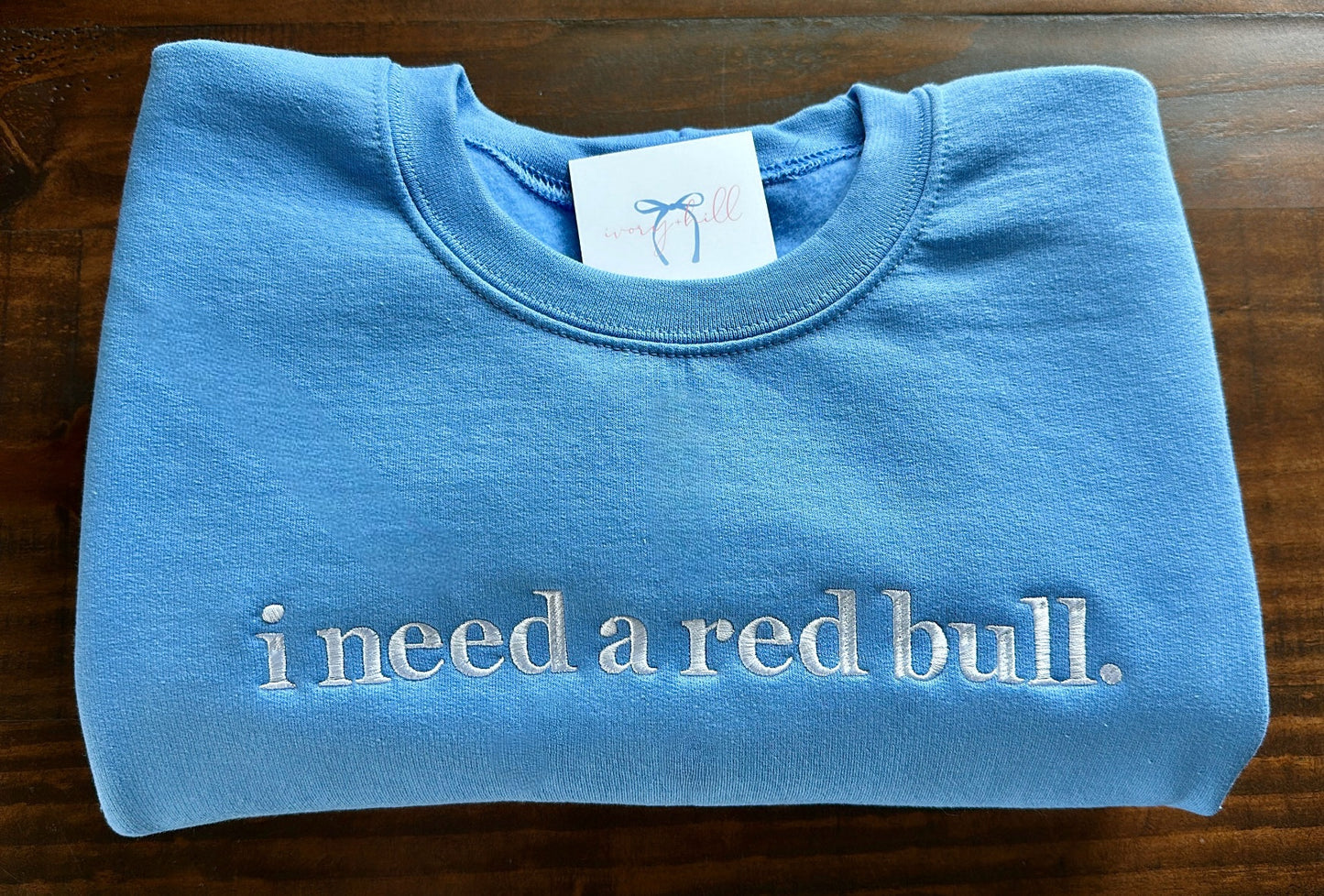 i need a red bull. Sweatshirt