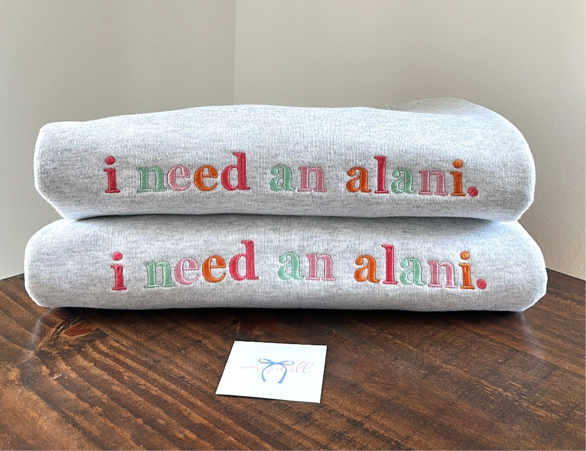 STRAWBERRY SUNRISE - I need an Alani. Sweatshirt - MADE TO ORDER