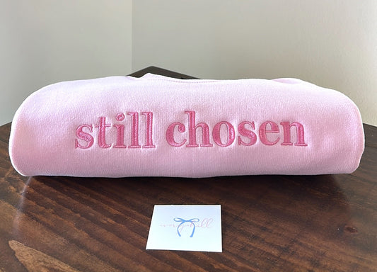 Embroidered “still chosen” Crewneck – MADE TO ORDER