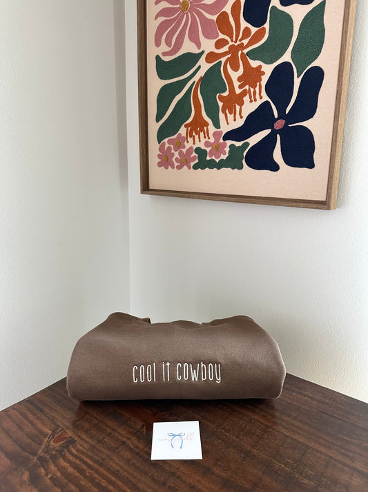 Cool it Cowboy - Embroidered Sweatshirt