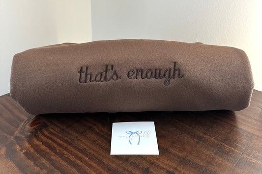 That’s Enough Embroidered Sweatshirt