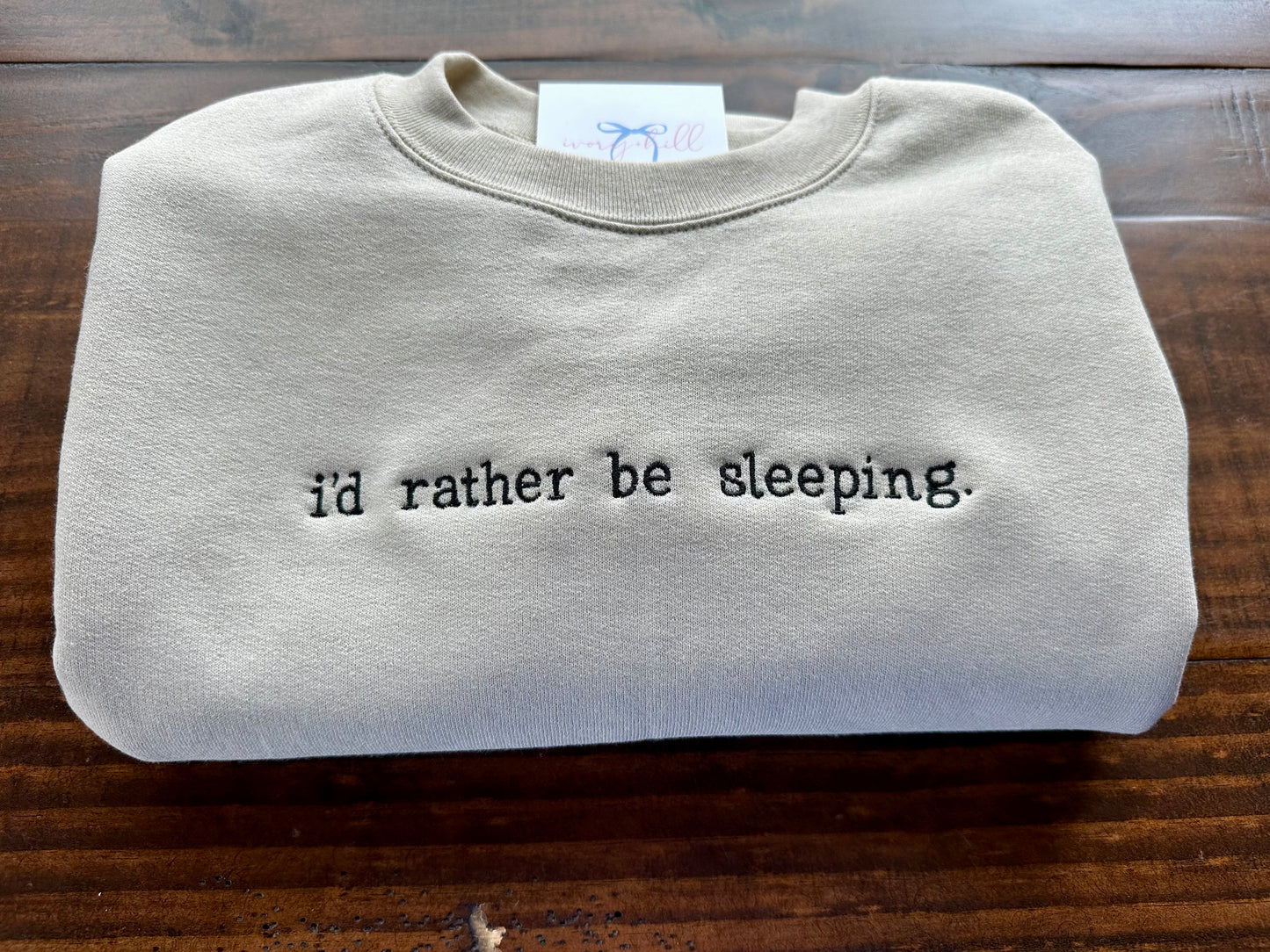 I’d Rather Be Sleeping. - funny slogan sweatshirt