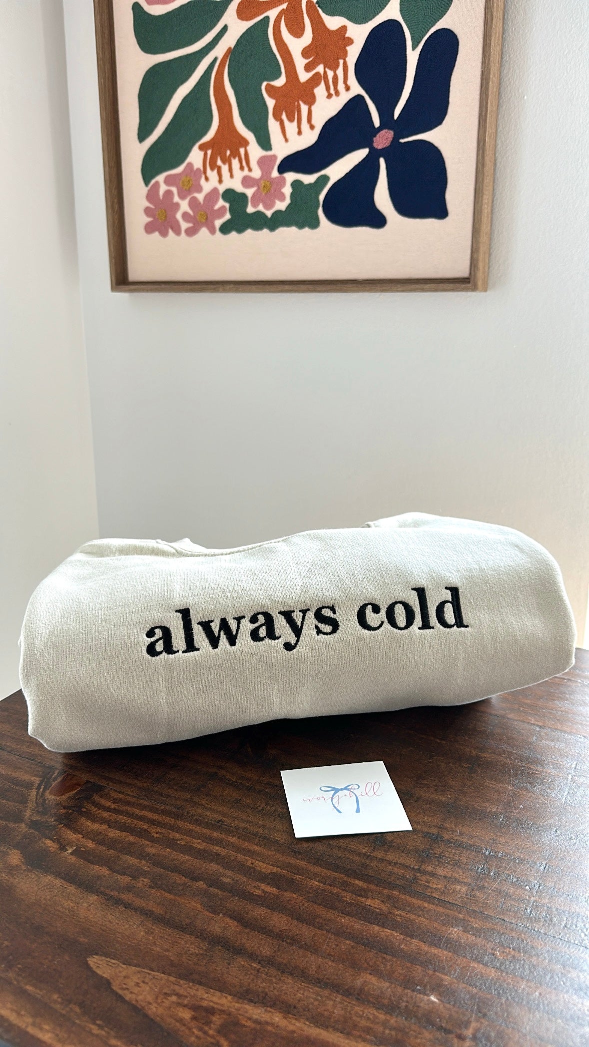 Always Cold Embroidered Sweatshirt