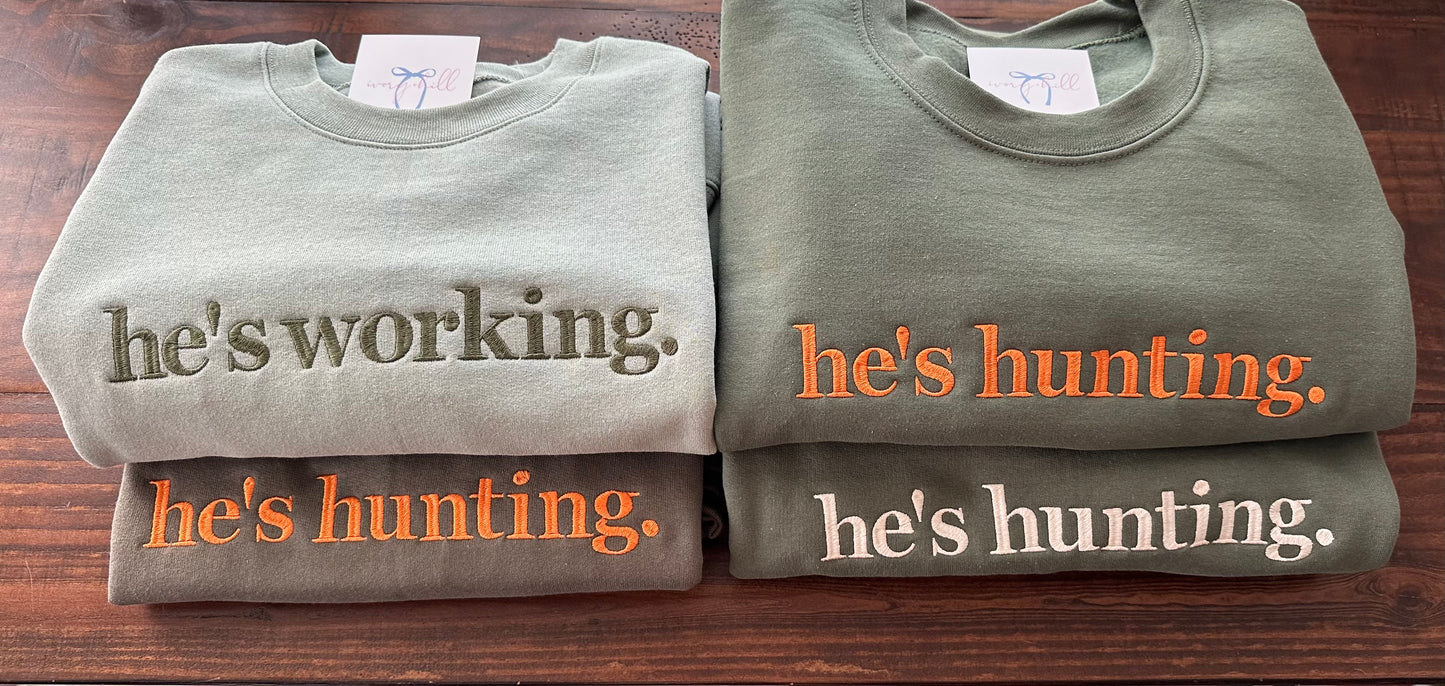He’s Hunting Sweatshirt