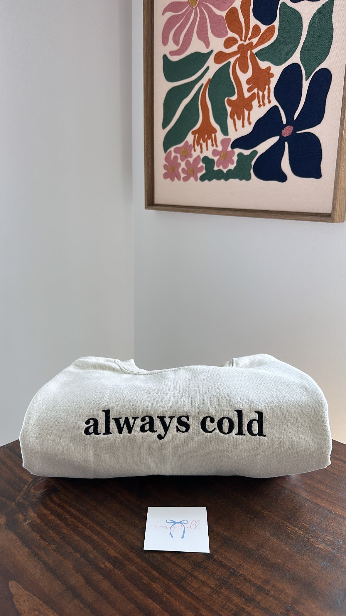 Always Cold Embroidered Sweatshirt